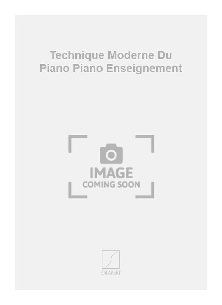 Technique Moderne Du Piano Piano Enseignement